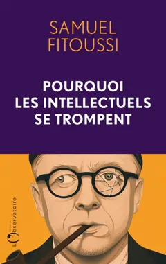 Pourquoi les intellectuels se trompent