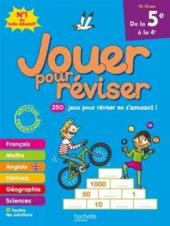 Jouer pour réviser, de la 5e à la 4e, 12-13 ans : 250 jeux pour réviser en s'amusant ! : nouveau programme