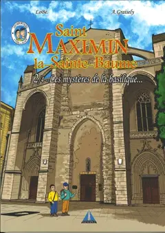 Saint Maximin la-Sainte-Baume, tome 2 : Les mystères de la basilique…