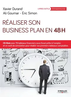 Réaliser son business plan en 48 h : CD-ROM avec 70 tableaux financiers sous Excel prêts à l'emploi, et un outil de simulation pour établir vos premiers tableaux comptables