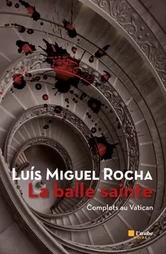 Complots au Vatican, tome 2 : La balle sainte