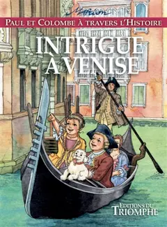 Paul et Colombe à travers l'histoire, tome 9 : Intrigue à Venise