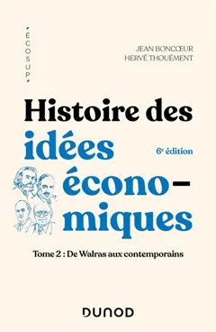Histoire des idées économiques, tome 2 : De Walras aux contemporains