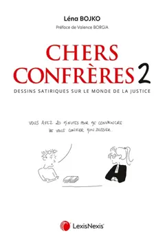Chers confrères : dessins satiriques sur le monde de la justice, tome 2