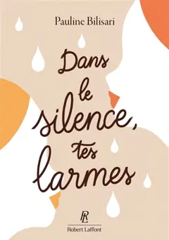 Dans le silence, tes larmes
