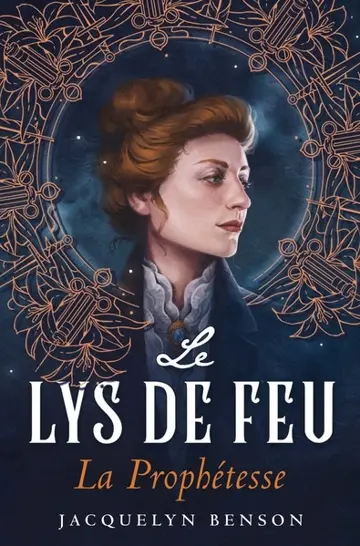 Le lys de feu. Vol. 1. La prophétesse