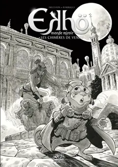Ekhö, monde miroir, tome 13 : Les chimères de Venise