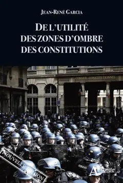 De l'utilité des zones d'ombre des constitutions