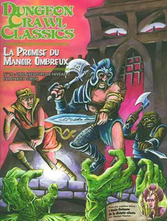 Dungeon crawl classics, tome 16 : La promise du manoir Ombreux : une aventure de niveau 3