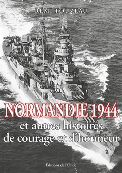 Normandie 1944 : et autres histoires de courage et d'honneur, couverture