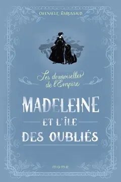 Les demoiselles de l'Empire, tome 5 : Madeleine et l'île des oubliés