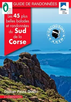 Les 45 plus belles balades et randonnées du Sud de la Corse