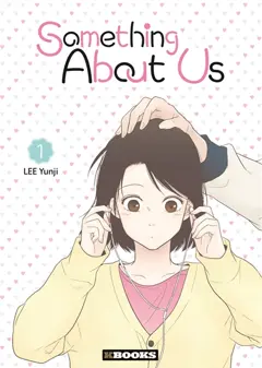Something about us, tome 1