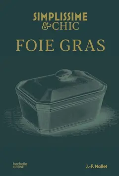 Foie gras : chic et simplissime