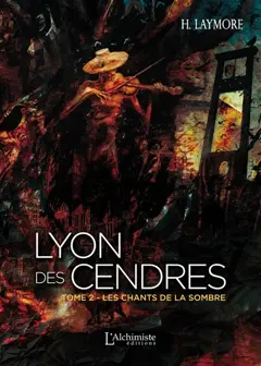 Lyon des Cendres, tome 2 : Les chants de la Sombre, couverture