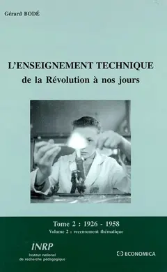 L'enseignement technique de la Révolution à nos jours : 1926-1958, tome 2 : -2. Recensement thématique
