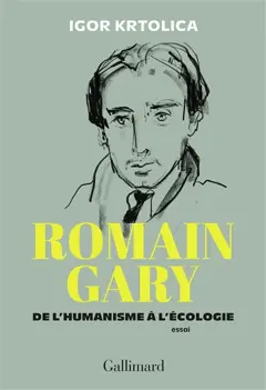 Romain Gary : de l'humanisme à l'écologie : essai