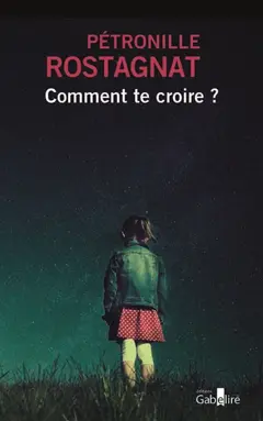 Comment te croire ?
