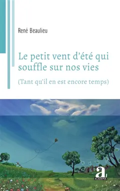 Le petit vent d'été qui souffle sur nos vies (tant qu'il est encore temps)