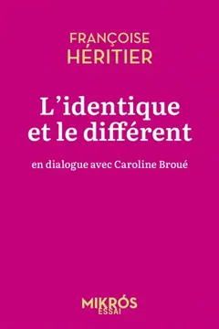 L'identique et le différent : en dialogue avec Caroline Broué