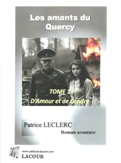 Les amants du Quercy, tome 1 : D'amour et de cendre : roman aventure