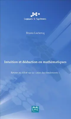 Intuition et déduction en mathématiques : retour au débat sur la crise des fondements, couverture