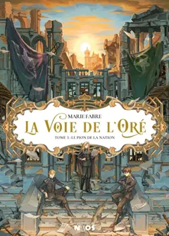 La voie de l'Oré, tome 3 : Le pion de la nation