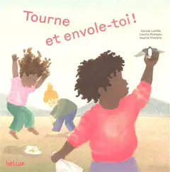 Tourne et envole-toi !