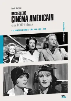 Un siècle de cinéma américain et britannique en 100 films, tome 1 : Le règne des studios et l'âge d'or : 1930-1960, couverture