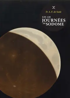 Les 120 journées de Sodome ou L'école du libertinage