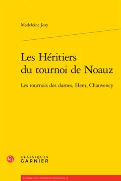 Les héritiers du tournoi de Noauz : les tournois des dames, Hem, Chauvency