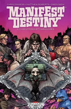 Manifest destiny, tome 3 : Chiroptères et carnivores