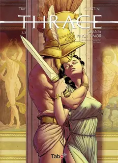 Thrace, tome 3 : Omnia vincit amor. L'amour triomphe de tout