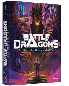Battle dragons, tome 1 : La cité des voleurs