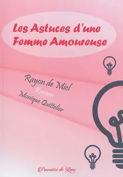 Rayon de miel ou Les astuces d'une femme amoureuse...