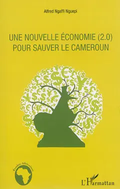 Une nouvelle économie (2.0) pour sauver le Cameroun