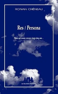 Res-Persona : nous qui avons encore vingt-cinq ans...