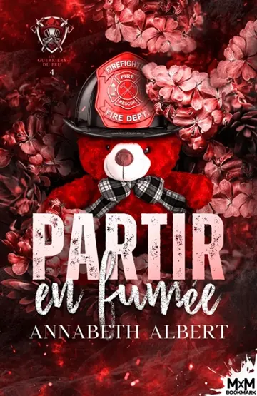 Partir en fumée : Les guerriers du feu, T4