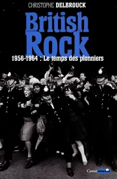 British rock, tome 1 : 1956-1964, le temps des pionniers