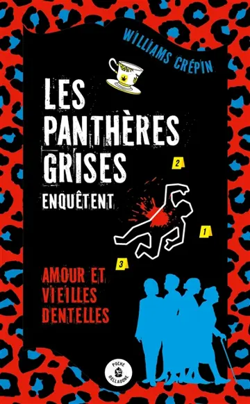 Les panthères grises enquêtent. Amour et vieilles dentelles