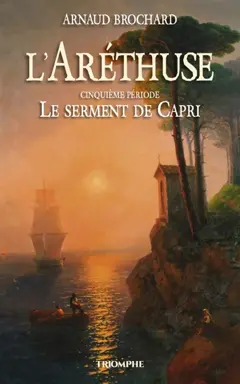 L'Aréthuse, tome 5 : Le serment de Capri