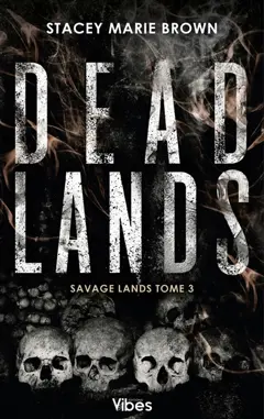 Savage lands, tome 3 : Dead lands