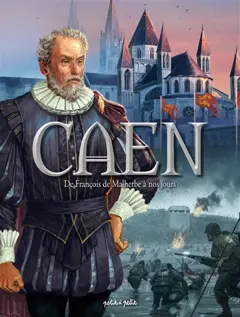 Caen, tome 2 : De François de Malherbe à nos jours : de 1559 à aujourd'hui, couverture