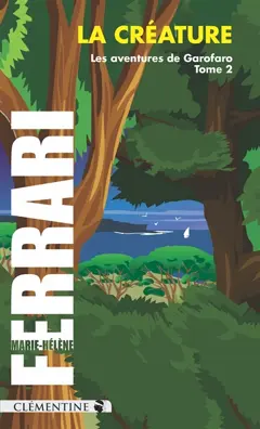 Les aventures de Garofaro, tome 2 : La créature