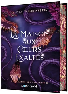 Le royaume des corbeaux, tome 2 : La maison aux coeurs exaltés