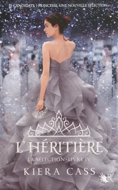 La sélection, tome 4 : L'héritière