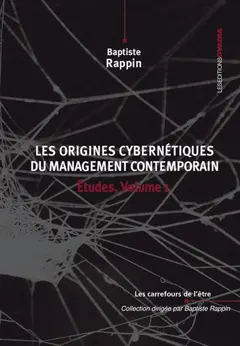 Etudes, tome 1 : Les origines cybernétiques du management contemporain