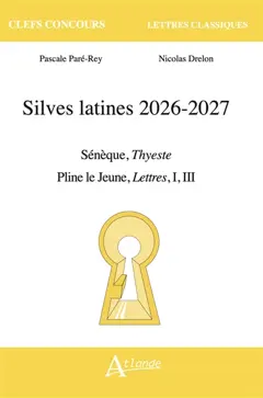 Silves latines 2026-2027 : Sénèque, Thyeste ; Pline le Jeune, Lettres, I, III