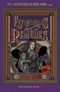 Les mystères de sœur Juana, tome 3 : Effroyables remèdes