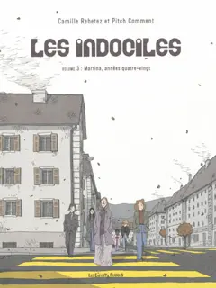 Les indociles, tome 3 : Martina, années quatre-vingt